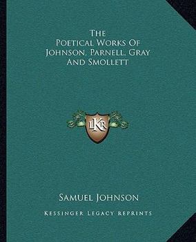 Paperback The Poetical Works Of Johnson, Parnell, Gray And Smollett Book