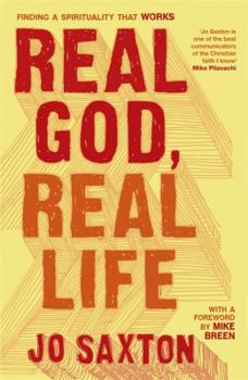 Paperback Real God, Real Life: Finding a Spirituality That Works Book