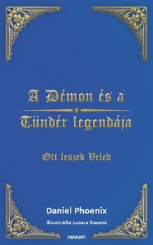 Paperback A Démon és a Tündér legendája: Ott leszek Veled [Hungarian] Book