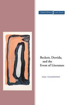 Beckett, Derrida, and the Event of Literature (Cultural Memory in the Present)