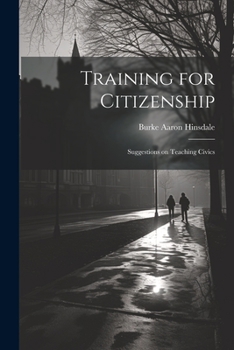 Paperback Training for Citizenship: Suggestions on Teaching Civics Book