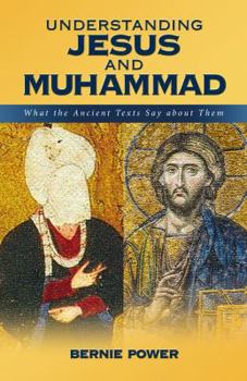 Paperback Understanding Jesus and Muhammad: what the ancient texts say about them Book