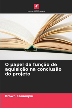 Paperback O papel da função de aquisição na conclusão do projeto [Portuguese] Book