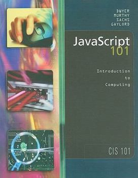 Paperback JavaScript 101: Introduction to Computing--CIS 101, Version 3.0, April 2003 Book