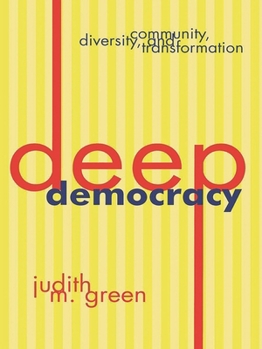 Paperback Deep Democracy: Community, Diversity, and Transformation Book