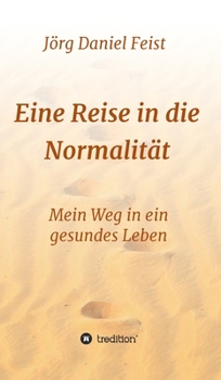 Hardcover Eine Reise in die Normalität: Mein Weg in ein gesundes Leben [German] Book