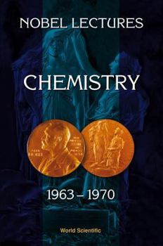 Hardcover Nobel Lectures in Chemistry, Vol 4 (1963-1970) Book