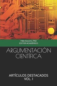 Paperback Argumentación Científica: Artículos Destacados Vol. I [Spanish] Book