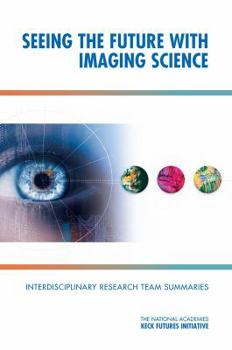 Paperback Seeing the Future with Imaging Science: Interdisciplinary Research Team Summaries Book