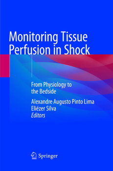 Paperback Monitoring Tissue Perfusion in Shock: From Physiology to the Bedside Book