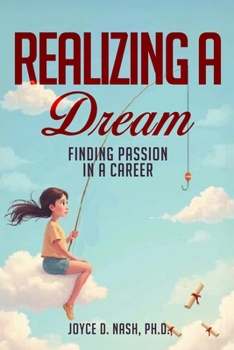 Paperback Realizing a Dream: Finding Passion in a Career Book