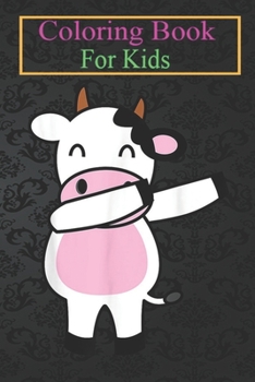 Paperback Coloring Book For Kids: Dabbing COW - CALF Dab Animal Animal Coloring Book: For Kids Aged 3-8 (Fun Activities for Kids) Book