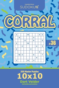 Paperback Sudoku Corral - 200 Master Puzzles 10x10 (Volume 36) Book