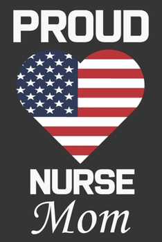 Paperback Proud Nurse Mom: Valentine Gift, Best Gift For Nurse Mom Book