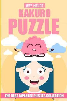 Paperback Kakuro Puzzle: The Best Japanese Puzzles Collection [Large Print] Book