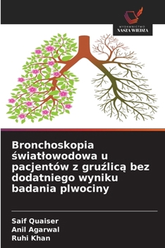 Paperback Bronchoskopia światlowodowa u pacjentów z gruźlicą bez dodatniego wyniku badania plwociny [Polish] Book