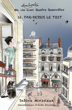 Paperback Par-dessus le toit: Ma vie chamboulée avec Quatre Quenottes [French] Book