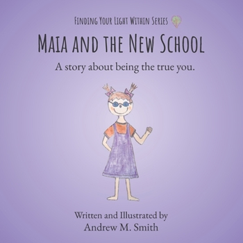 Paperback Maia and the New School: A Story About Being the True You Book