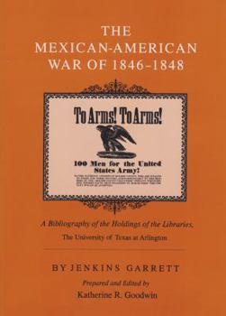 The Mexican-American War of 1846-1848: A Bibliography of the Holdings of the Libraries the University of Texas at Arlington (Special Collections Pub)