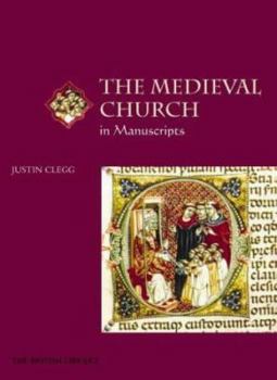 The Medieval Church in Manuscripts (Medieval Life in Manuscripts) - Book  of the Medieval Life in Manuscripts