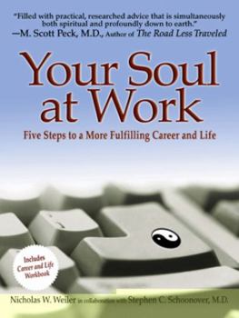 Paperback Your Soul at Work: Five Steps to a More Fulfilling Career and Life Book