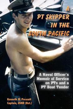 Paperback A PT Skipper in the South Pacific: A Naval Officer's Memoir of Service on PTs and a PT Boat Tender Book