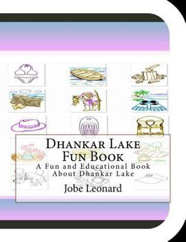 Paperback Dhankar Lake Fun Book: A Fun and Educational Book About Dhankar Lake Book