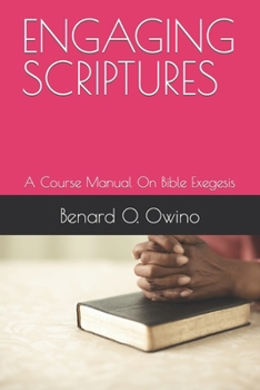 Paperback Engaging Scriptures: A Course Manual On Bible Exegesis Book