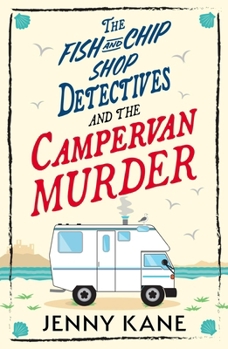 Fish and Chip Shop Detective Agency Series - Book 2: A Brand-New and Utterly Addictive Cozy Crime British Mystery