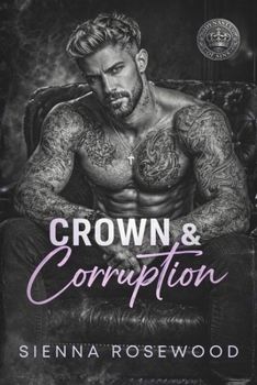 Crown & Corruption: A Mafia Arranged Marriage Romance (Dynasty of Sins - A Dark Billionaire & Mafia Romance Series)