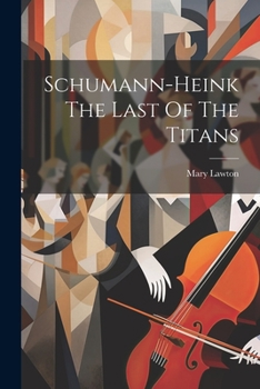 Paperback Schumann-Heink The Last Of The Titans Book