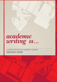 Paperback Academic Writing Is...: A Guide to Writing in a University Context Book