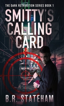Smitty's Calling Card - Book #1 of the Dark Retribution