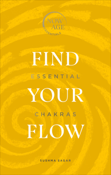 Hardcover Find Your Flow: Essential Chakras (Now Age Series) Book