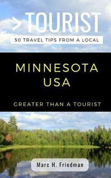 Paperback Greater Than a Tourist- Minnesota USA: 50 Travel Tips from a Local Book