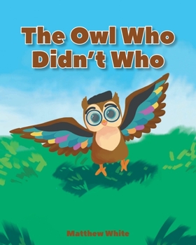Paperback The Owl Who Didn't Who Book