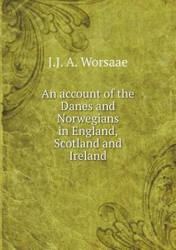 Paperback An account of the Danes and Norwegians in England, Scotland and Ireland Book