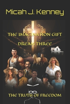 The Imagination Gift Dream Three: The Truth of Freedom