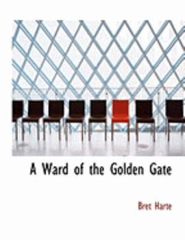 Paperback A Ward of the Golden Gate [Large Print] Book