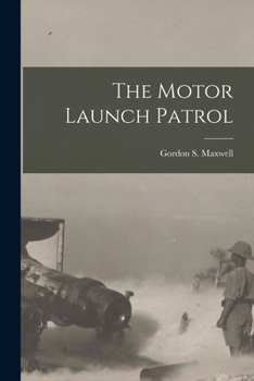 Paperback The Motor Launch Patrol Book