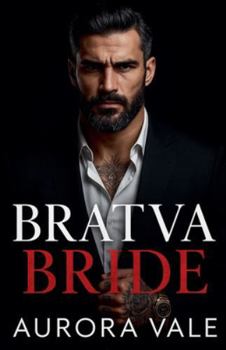 Bratva Bride: An Age Gap, Arranged Marriage, Dark Russian Mafia Romance (Ruthless Men of the Russian Mafia)