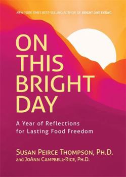 Paperback On This Bright Day: A Year of Reflections for Lasting Food Freedom Book