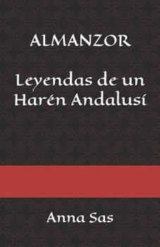 Paperback Almanzor: Leyendas de Un Harén Andalusí [Spanish] Book