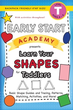 Paperback Early Start Academy, Learn Your Shapes for Toddlers: (Ages 3-4) Basic Shape Guides and Tracing, Patterns, Matching, Activities, and More! (Backpack Fr [Large Print] Book