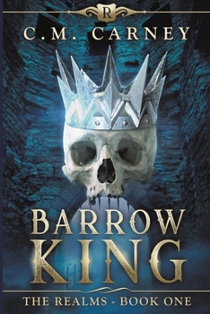 Barrow King - The Realms Book One: An Epic Progression Fantasy LitRPG Novel