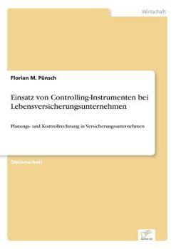 Paperback Einsatz von Controlling-Instrumenten bei Lebensversicherungsunternehmen: Planungs- und Kontrollrechnung in Versicherungsunternehmen [German] Book