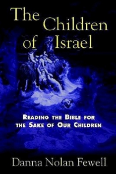 Paperback The Children of Israel: Reading the Bible for the Sake of Our Children Book