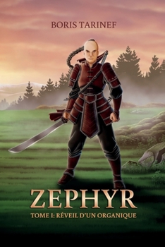 Paperback Zephyr: TOME I - Réveil d'un organique [French] Book