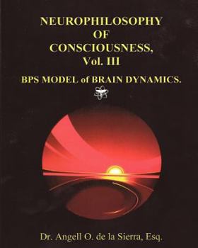 Paperback "Neurophilosophy of Consciousness.", Vol. III: BPS Model of Brain Dynamics. Book
