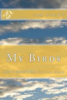 Paperback My Birds: Left-Handed Sketch Book (100 Count) Book